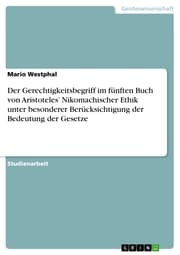 Cover von Der Gerechtigkeitsbegriff im fünften Buch von Aristoteles' Nikomachischer Ethik unter besonderer Berücksichtigung der Bedeutung der Gesetze