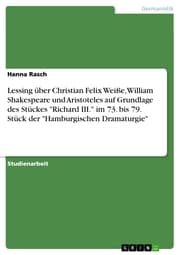 Cover von Lessing über Christian Felix Weiße, William Shakespeare und Aristoteles auf Grundlage des Stückes 'Richard III.' im 73. bis 79. Stück der 'Hamburgischen Dramaturgie'