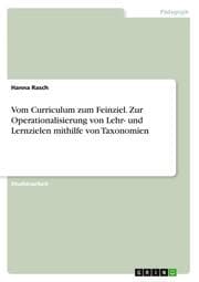 Cover von Vom Curriculum zum Feinziel - Zur Operationalisierung von Lehr- und Lernzielen mithilfe von Taxonomien
