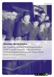 Cover von Die Nationalpolitischen Erziehungsanstalten (NAPOLAs) als Beleg für widersprüchliche NS-Erziehungskonzeptionen im Dritten Reich