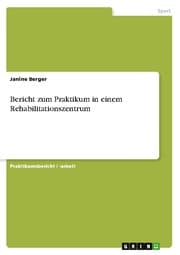 Cover von Bericht zum Praktikum in einem Rehabilitationszentrum