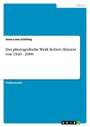 Cover von Robert Häusser - Photografisches Werk 1940 - 2000
