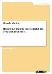 Cover von Hedgefonds und ihre Bedeutung für den deutschen Finanzmarkt