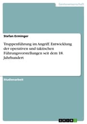 Cover von Truppenführung im Angriff. Entwicklung der operativen und taktischen Führungsvorstellungen seit dem 18. Jahrhundert