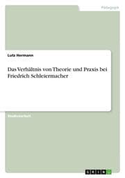 Cover von Das Verhältnis von Theorie und Praxis bei Friedrich Schleiermacher