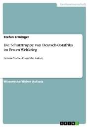 Cover von Die Schutztruppe von Deutsch-Ostafrika im Ersten Weltkrieg