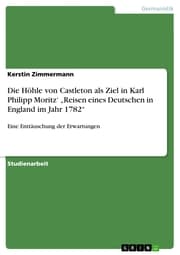 Cover von Die Höhle von Castleton als Ziel in Karl Philipp Moritz' 'Reisen eines Deutschen in England im Jahr 1782'