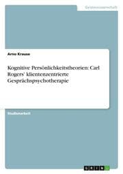 Cover von Kognitive Persönlichkeitstheorien: Carl Rogers' klientenzentrierte Gesprächspsychotherapie
