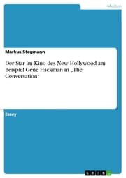 Cover von Der Star im Kino des New Hollywood am Beispiel Gene Hackman in 'The Conversation'