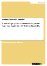 Cover von For developing countries economic growth must be a higher priority than sustainability
