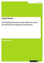 Cover von Der Aufstieg Petrarcas in die Moderne unter der Wiedererweckung des Altertums