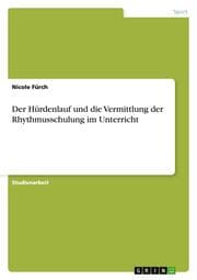Cover von Der Hürdenlauf und die Vermittlung der Rhythmusschulung im Unterricht