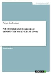 Cover von Arbeitsmarktflexibilisierung auf europäischer und nationaler Ebene