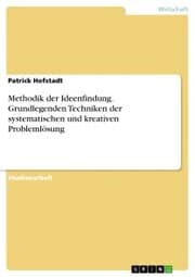 Cover von Methodik der Ideenfindung. Grundlegenden Techniken der systematischen und kreativen Problemlösung