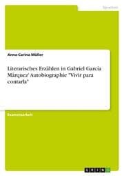 Cover von Literarisches Erzählen in Gabriel García Márquez' Autobiographie 'Vivir para contarla'