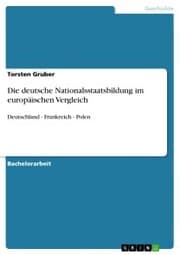 Cover von Die deutsche Nationalsstaatsbildung im europäischen Vergleich