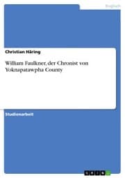 Cover von William Faulkner, der Chronist von Yoknapatawpha County