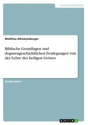 Cover von Biblische Grundlagen und dogmengeschichtlichen Festlegungen von der Lehre des heiligen Geistes