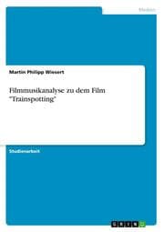Cover von Filmmusikanalyse zu dem Film 'Trainspotting'