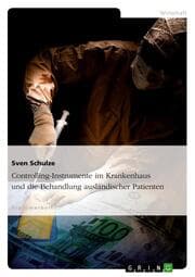 Cover von Controlling-Instrumente im Krankenhaus und ihre Anwendbarkeit im Hinblick auf die Behandlung ausländischer Patienten