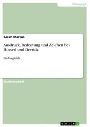 Cover von Ausdruck, Bedeutung und Zeichen bei Husserl und Derrida