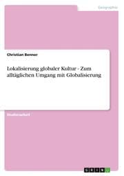 Cover von Lokalisierung globaler Kultur - Zum alltäglichen Umgang mit Globalisierung