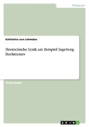 Cover von Hermetische Lyrik am Beispiel Ingeborg Bachmanns