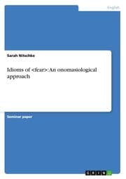 Cover von Idioms of <fear>: An onomasiological approach