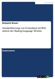 Cover von Standardisierung von Formularen im Web mittels der Markup-Language XForms