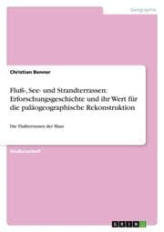 Cover von Fluß-, See- und Strandterrassen: Erforschungsgeschichte und ihr Wert für die paläogeographische Rekonstruktion