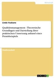 Cover von Qualitätsmanagement - Theoretische Grundlagen und Darstellung ihrer praktischen Umsetzung anhand eines Praxisbeispiels