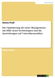 Cover von Die Optimierung des Asset Managements mit Hilfe neuer Technologien und die Auswirkungen auf Umweltkennzahlen