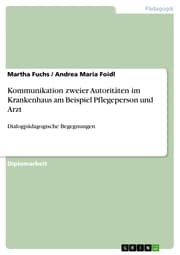 Cover von Kommunikation zweier Autoritäten im Krankenhaus am Beispiel Pflegeperson und Arzt