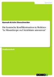Cover von Die komische Konfliktsituation in Molières 'Le Misanthrope ou l'Atrabilaire amoureux'