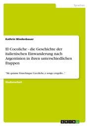 Cover von El Cocoliche - Die Geschichte der italienischen Einwanderung nach Argentinien in ihren unterschiedlichen Etappen