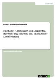 Cover von Fallstudie - Grundlagen von Diagnostik, Beobachtung, Beratung und individueller Lernförderung