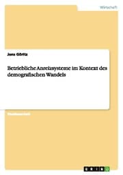 Cover von Betriebliche Anreizsysteme im Kontext des demografischen Wandels