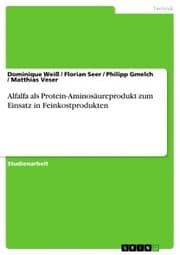 Cover von Alfalfa als Protein-Aminosäureprodukt zum Einsatz in Feinkostprodukten