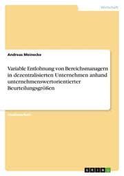 Cover von Variable Entlohnung von Bereichsmanagern in dezentralisierten Unternehmen anhand unternehmenswertorientierter Beurteilungsgrößen