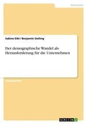Cover von Der demographische Wandel als Herausforderung für die Unternehmen
