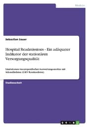 Cover von Hospital Readmissions - Ein adäquater Indikator der stationären Versorgungsqualität
