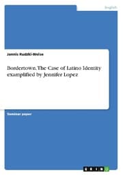 Cover von Bordertown. The Case of Latino Identity examplified by Jennifer Lopez