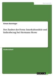 Cover von Der Zauber der Ferne: Interkulturalität und Indienbezug bei Hermann Hesse