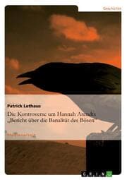 Cover von Die Kontroverse um Hannah Arendts Bericht über die Banalität des Bösen