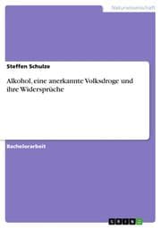 Cover von Alkohol, eine anerkannte Volksdroge und ihre Widersprüche