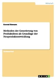 Cover von Methoden der Generierung von Produktideen als Grundlage der Neuproduktentwicklung
