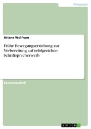 Cover von Frühe Bewegungserziehung zur Vorbereitung auf erfolgreichen Schriftspracherwerb