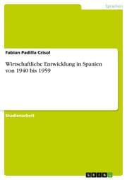 Cover von Wirtschaftliche Entwicklung in Spanien von 1940 bis 1959