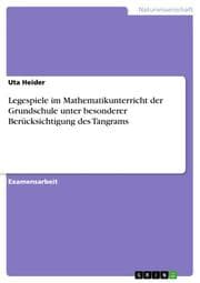 Cover von Legespiele im Mathematikunterricht der Grundschule unter besonderer Berücksichtigung des Tangrams