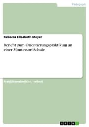 Cover von Bericht zum Orientierungspraktikum an einer Montessori-Schule